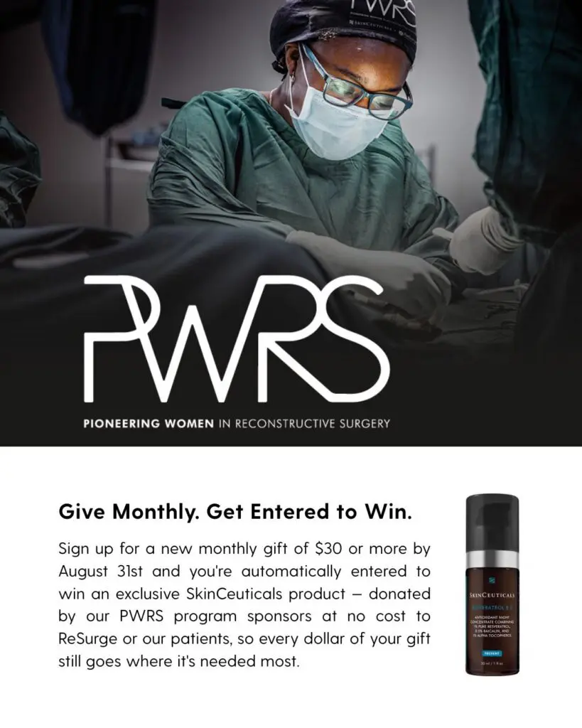 A surgeon wearing a cap and mask works in an operating room. Text promotes the PWRS program and highlights the chance to Support Burn Care in Rural Areas with ReSurge by giving a monthly donation of $30 or more by August 31st, for a chance to win a SkinCeuticals product.