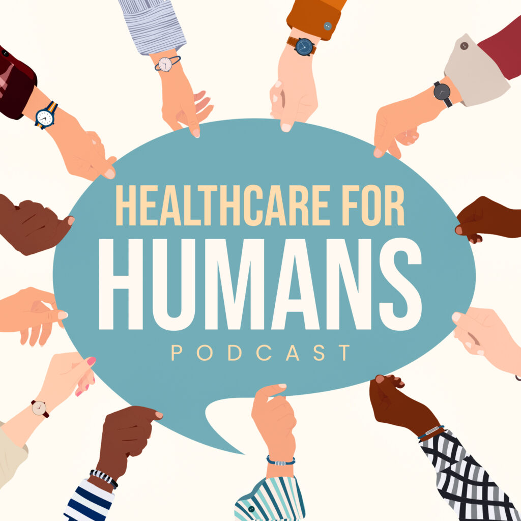 Illustration of diverse hands—including a surgeon's—pointing towards a speech bubble with "Healthcare for Humans Podcast" in bold. The light background highlights inclusivity and conversation, inspired by stories like Shankar Rai’s work in rural Nepal.
