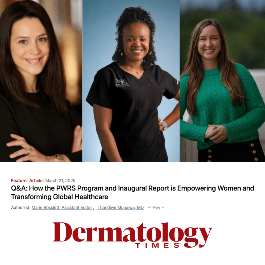 Three women smile confidently: one in a black top, one in medical scrubs, and one in a green sweater. The image promotes a Dermatology Times article about empowering women in global healthcare with the PWRS Program.